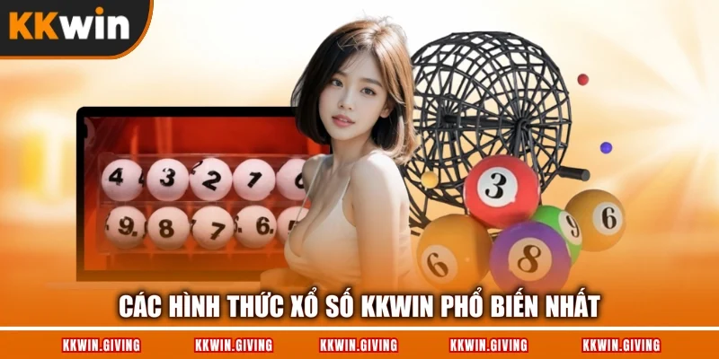 Các hình thức xổ số KKWIN phổ biến nhất