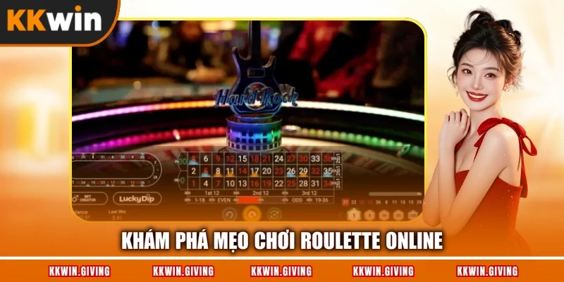 Khám phá mẹo chơi Roulette online