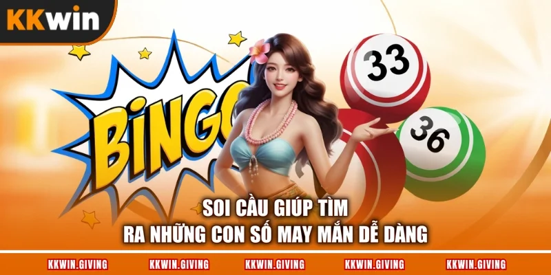 Soi cầu giúp tìm ra những con số may mắn dễ dàng