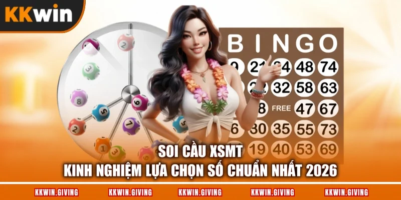 Soi Cầu XSMT - Kinh Nghiệm Lựa Chọn Số Chuẩn Nhất 2026